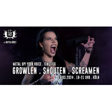 Cologne: Metal Up! Your Voice . Beginners – Growling, Shouting, Screaming . March 19, 2024